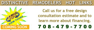 Distinctive Remodelers Call for a free consultation 708-479-7700